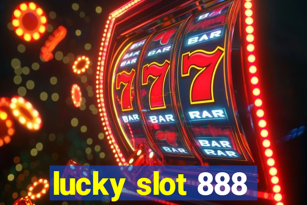 lucky slot 888