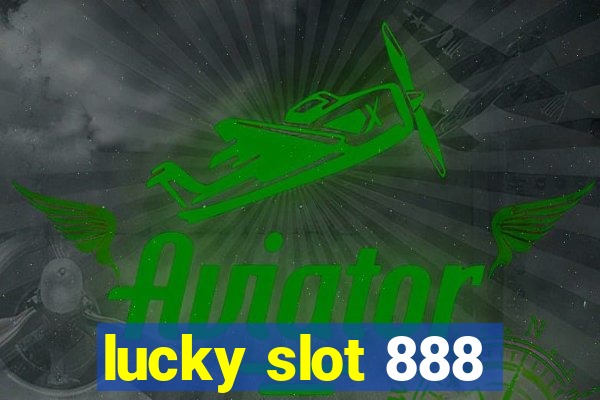 lucky slot 888