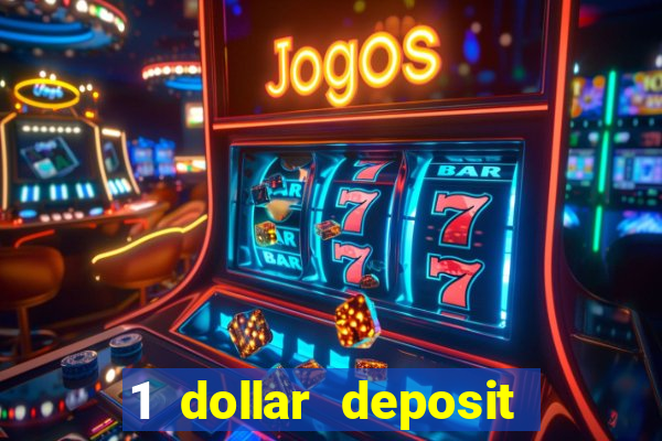 1 dollar deposit casino bonus