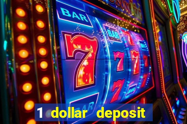 1 dollar deposit casino bonus