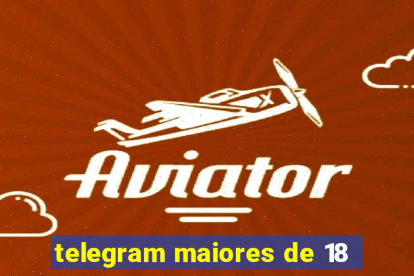 telegram maiores de 18