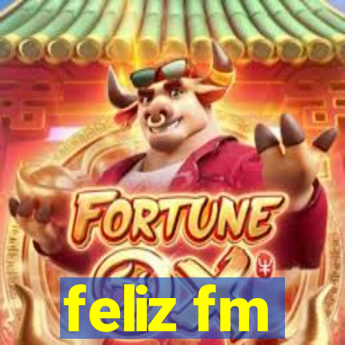 feliz fm