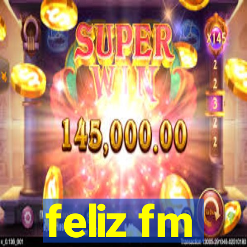 feliz fm