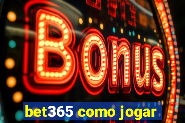 bet365 como jogar