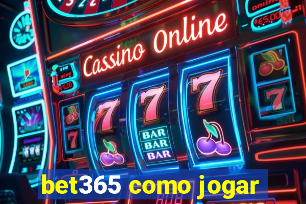 bet365 como jogar