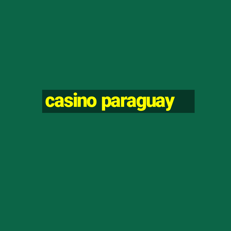 casino paraguay