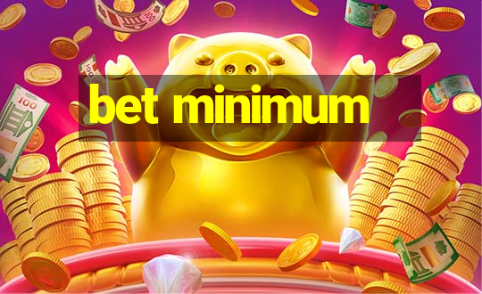 bet minimum