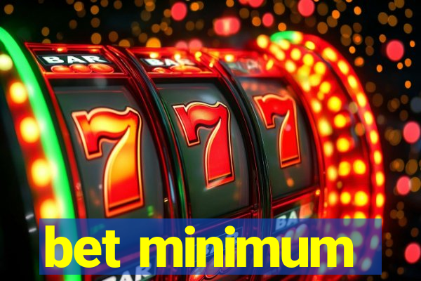 bet minimum