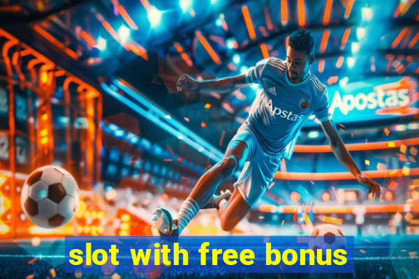 slot with free bonus