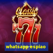 whatsapp espiao