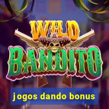 jogos dando bonus