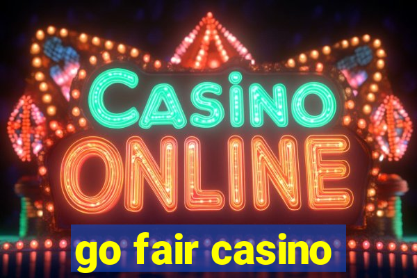 go fair casino