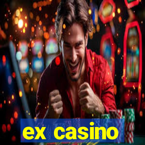 ex casino