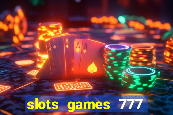 slots games 777 casino free u3172