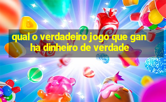 qual o verdadeiro jogo que ganha dinheiro de verdade