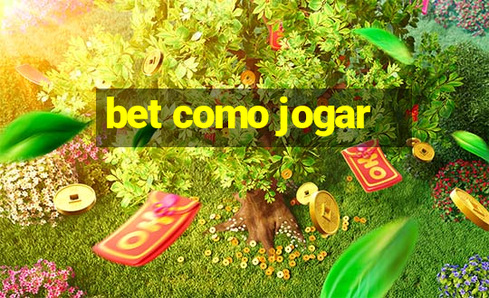 bet como jogar