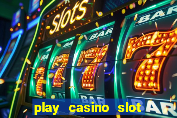 play casino slot machine games for free