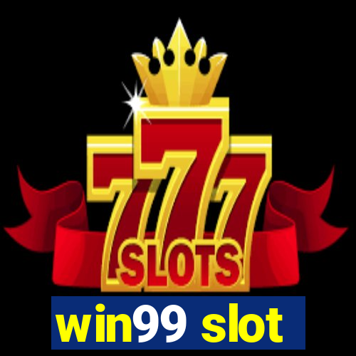 win99 slot