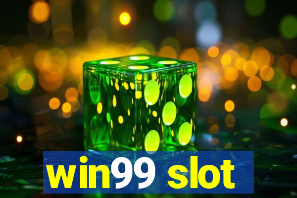 win99 slot