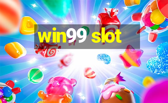 win99 slot