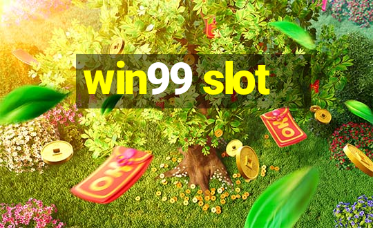 win99 slot