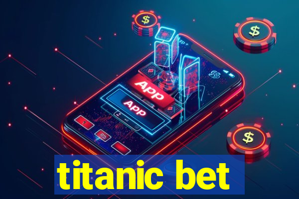 titanic bet