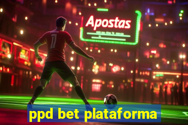 ppd bet plataforma