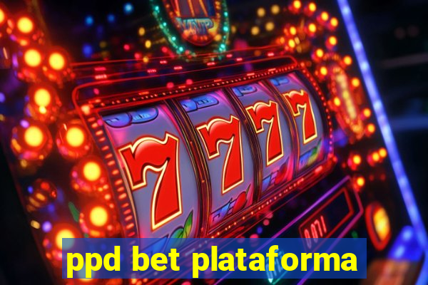 ppd bet plataforma