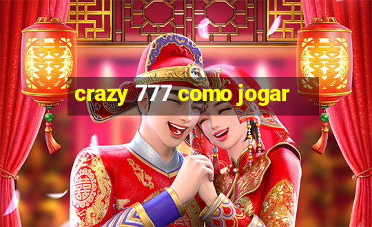 crazy 777 como jogar