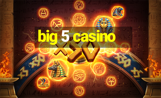 big 5 casino