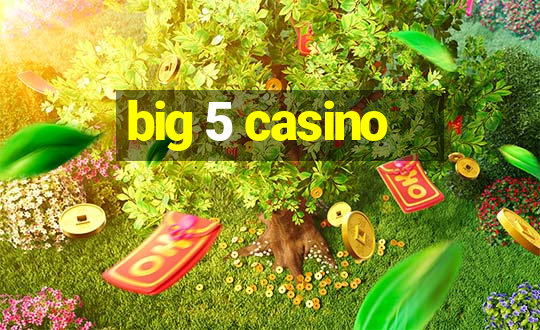 big 5 casino