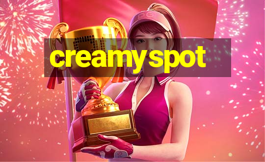 creamyspot