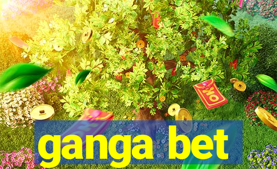 ganga bet