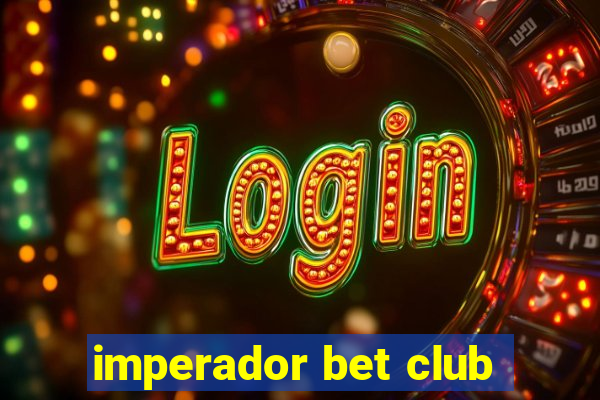 imperador bet club