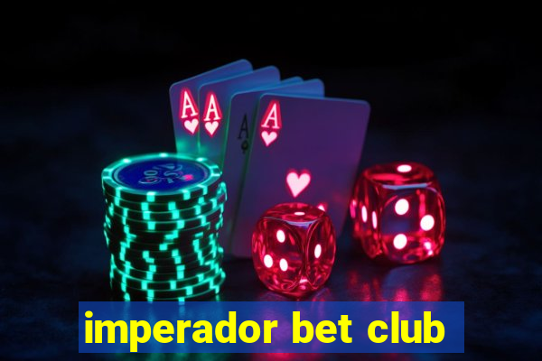 imperador bet club