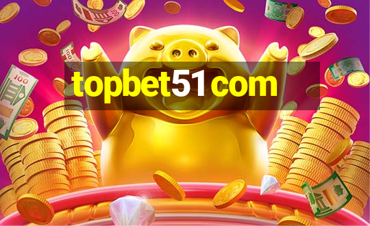 topbet51 com