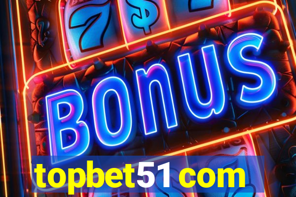 topbet51 com