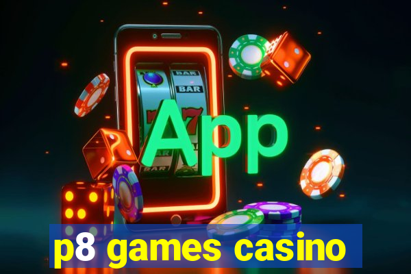 p8 games casino