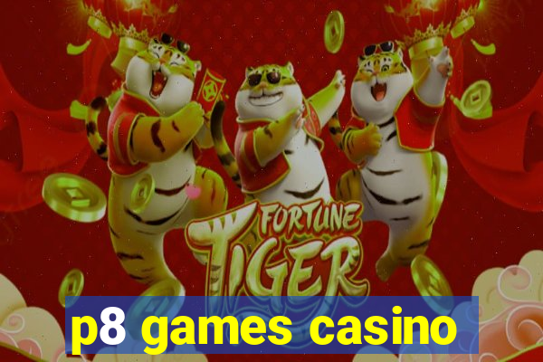 p8 games casino