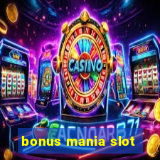 bonus mania slot