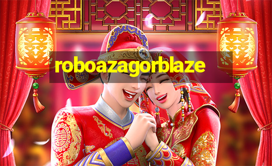 roboazagorblaze