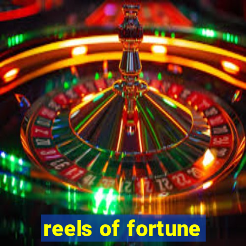 reels of fortune