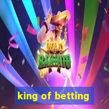 king of betting