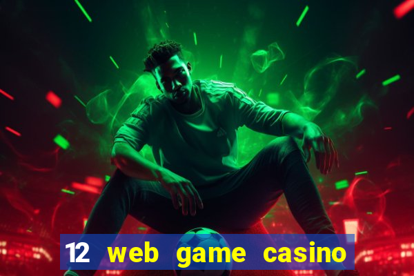 12 web game casino online uy tín