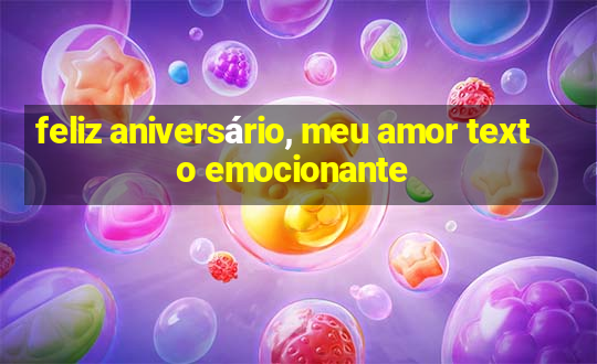 feliz aniversário, meu amor texto emocionante