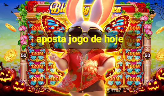 aposta jogo de hoje