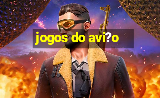 jogos do avi?o