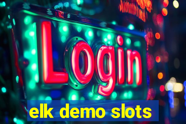 elk demo slots