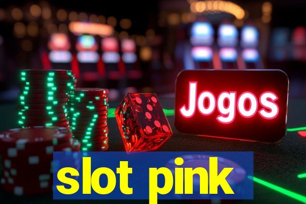 slot pink