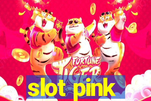 slot pink